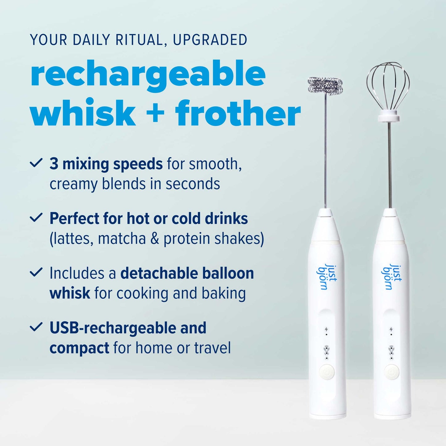 Just Bjorn whisk + frother USB-rechargeable for hot & cold drinks, 3 mixing speeds and 2 detachable whisk heads